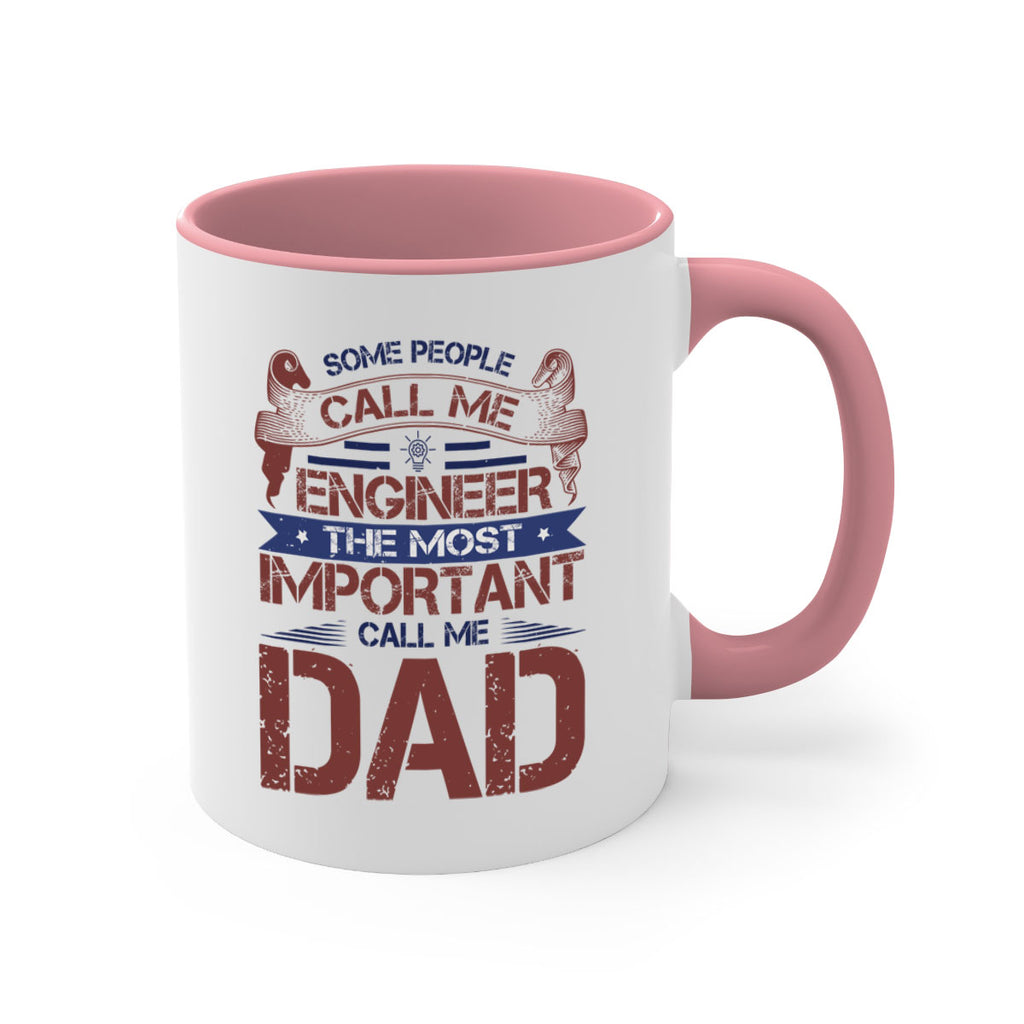 some people call me engineer the most important call me dad Style 38#- engineer-Mug / Coffee Cup