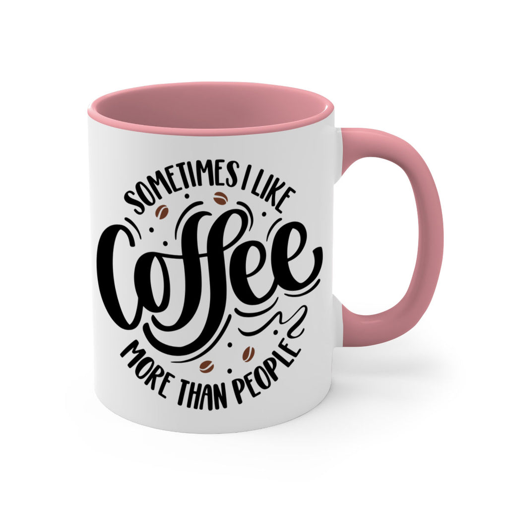 sometimes i like coffee more than people 34#- coffee-Mug / Coffee Cup