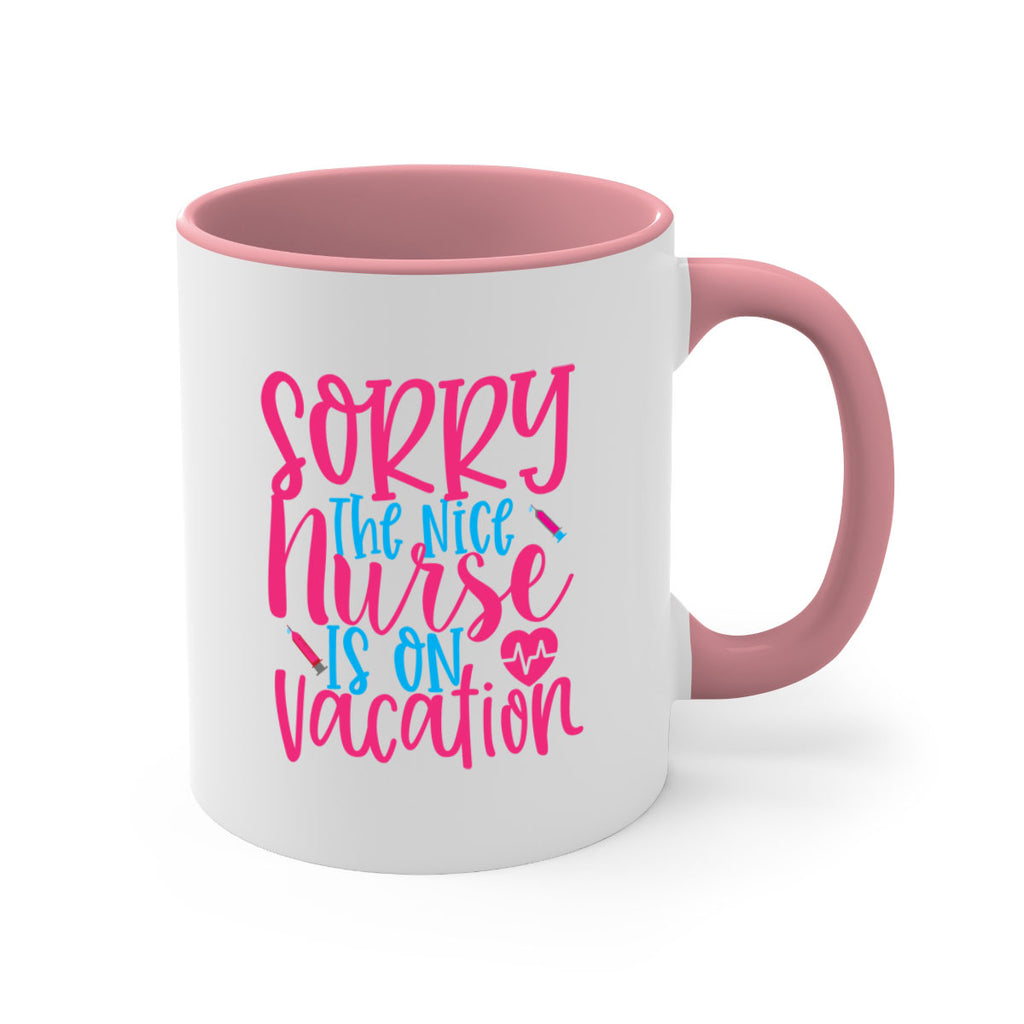 sorry the nice nurse is on vacation Style 348#- nurse-Mug / Coffee Cup