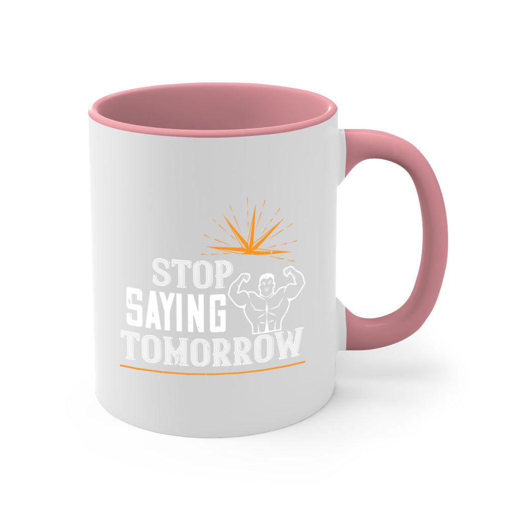 stop saying tomorrow 75#- gym-Mug / Coffee Cup