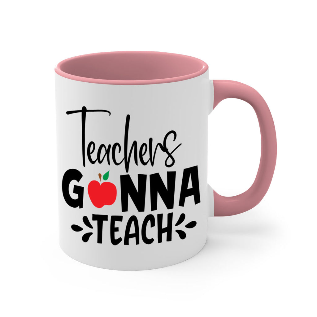 teachers gonna teach Style 131#- teacher-Mug / Coffee Cup