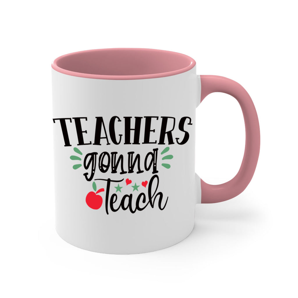 teachers gonna teach Style 196#- teacher-Mug / Coffee Cup