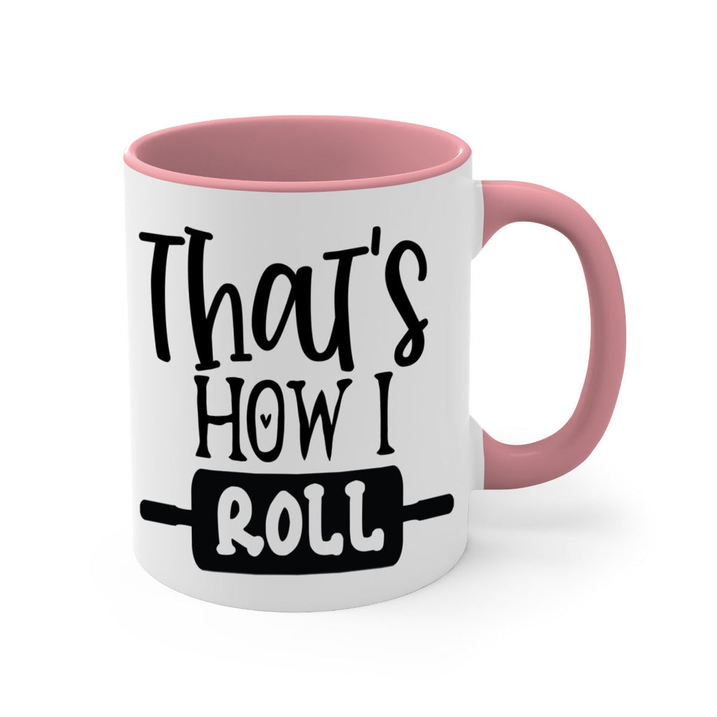 thats how i roll 77#- kitchen-Mug / Coffee Cup