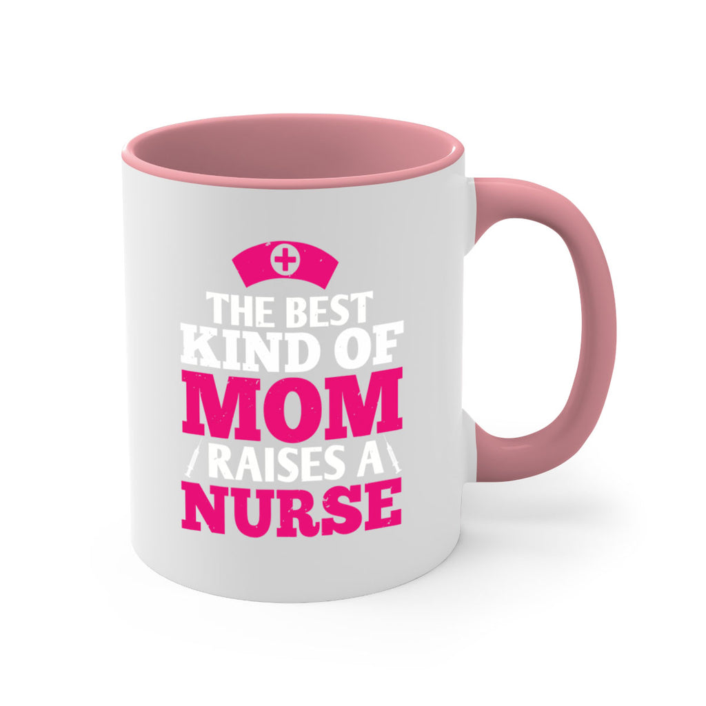 the best kind of mom raises a nurse Style 243#- nurse-Mug / Coffee Cup