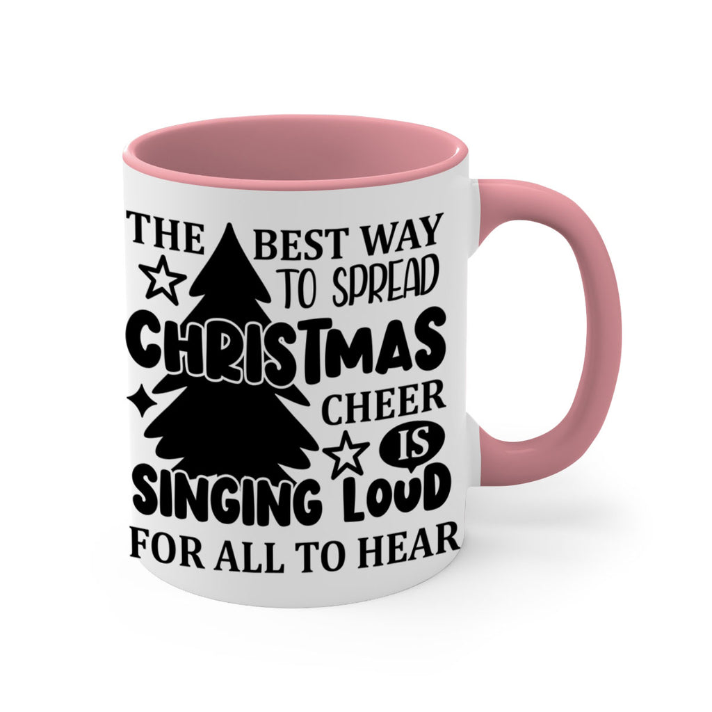 the best way to spread christmas cheer is singing loud for all to hear style 1193#- christmas-Mug / Coffee Cup
