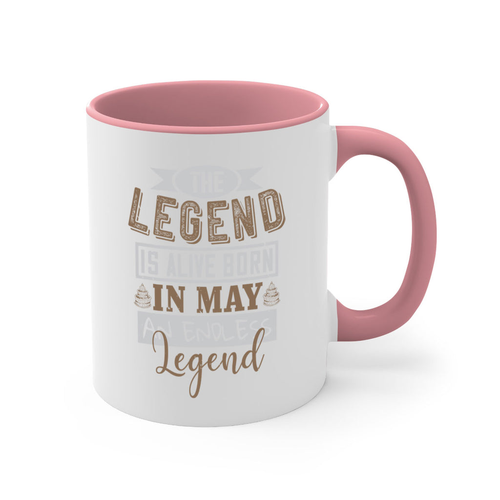 the legend is alive born in may an endless legend Style 28#- birthday-Mug / Coffee Cup