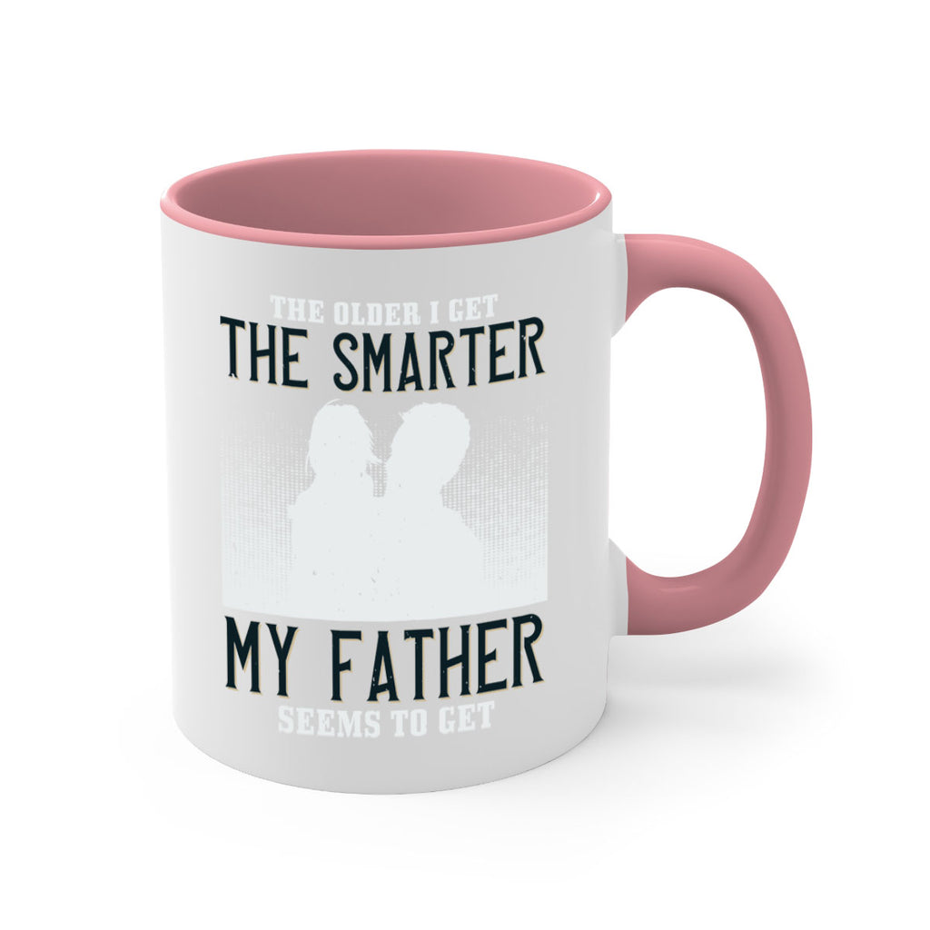 the older i get the smarter 156#- fathers day-Mug / Coffee Cup