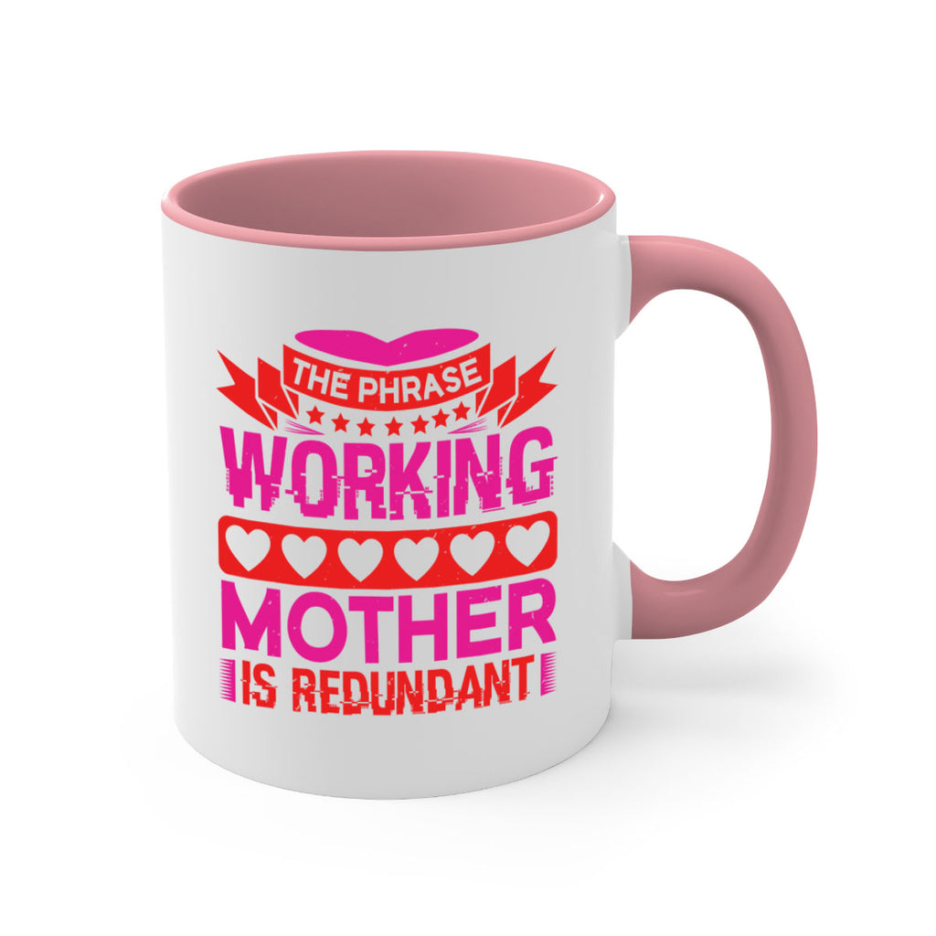 the phrase working mother is redundant 22#- mothers day-Mug / Coffee Cup