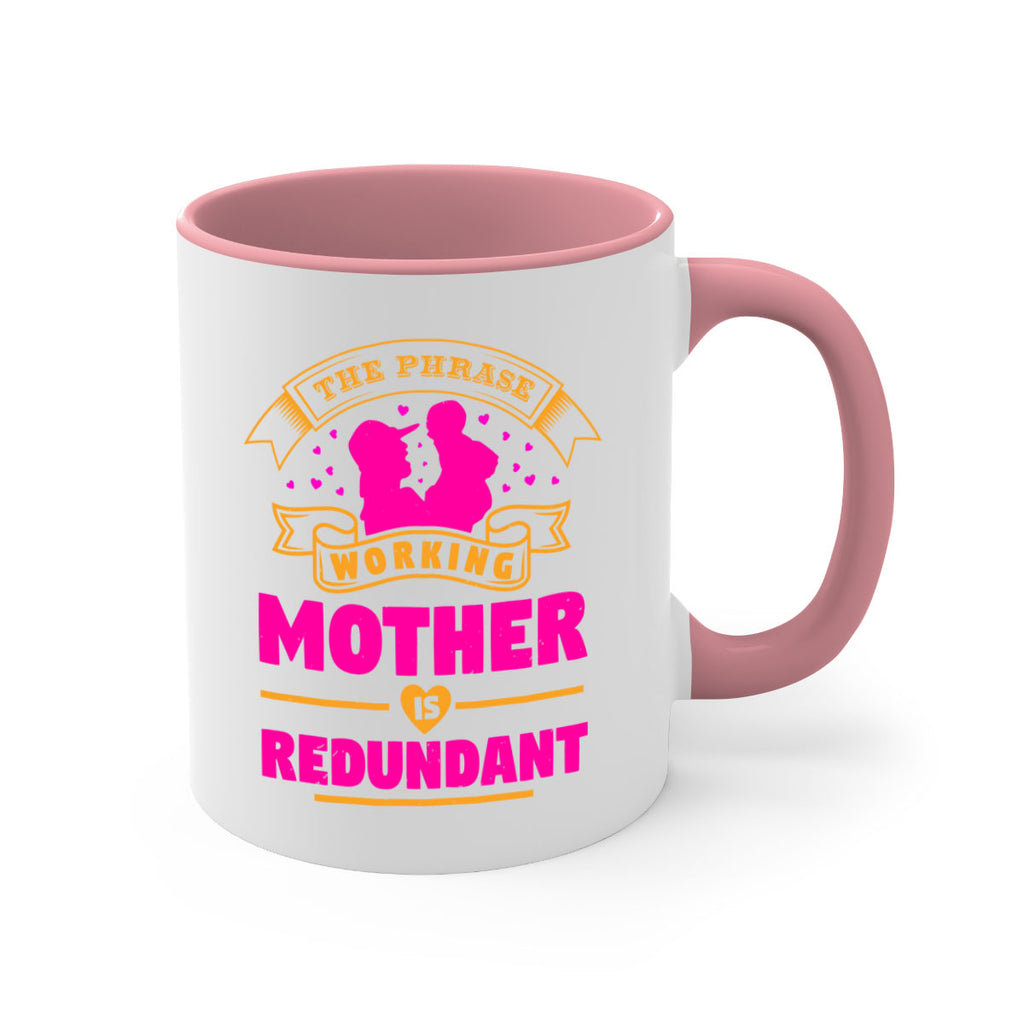 the phrase working mother is redundant 24#- mothers day-Mug / Coffee Cup