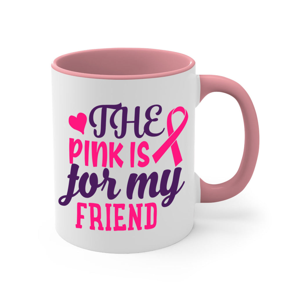 the pink is for my friend Style 2#- breast cancer-Mug / Coffee Cup