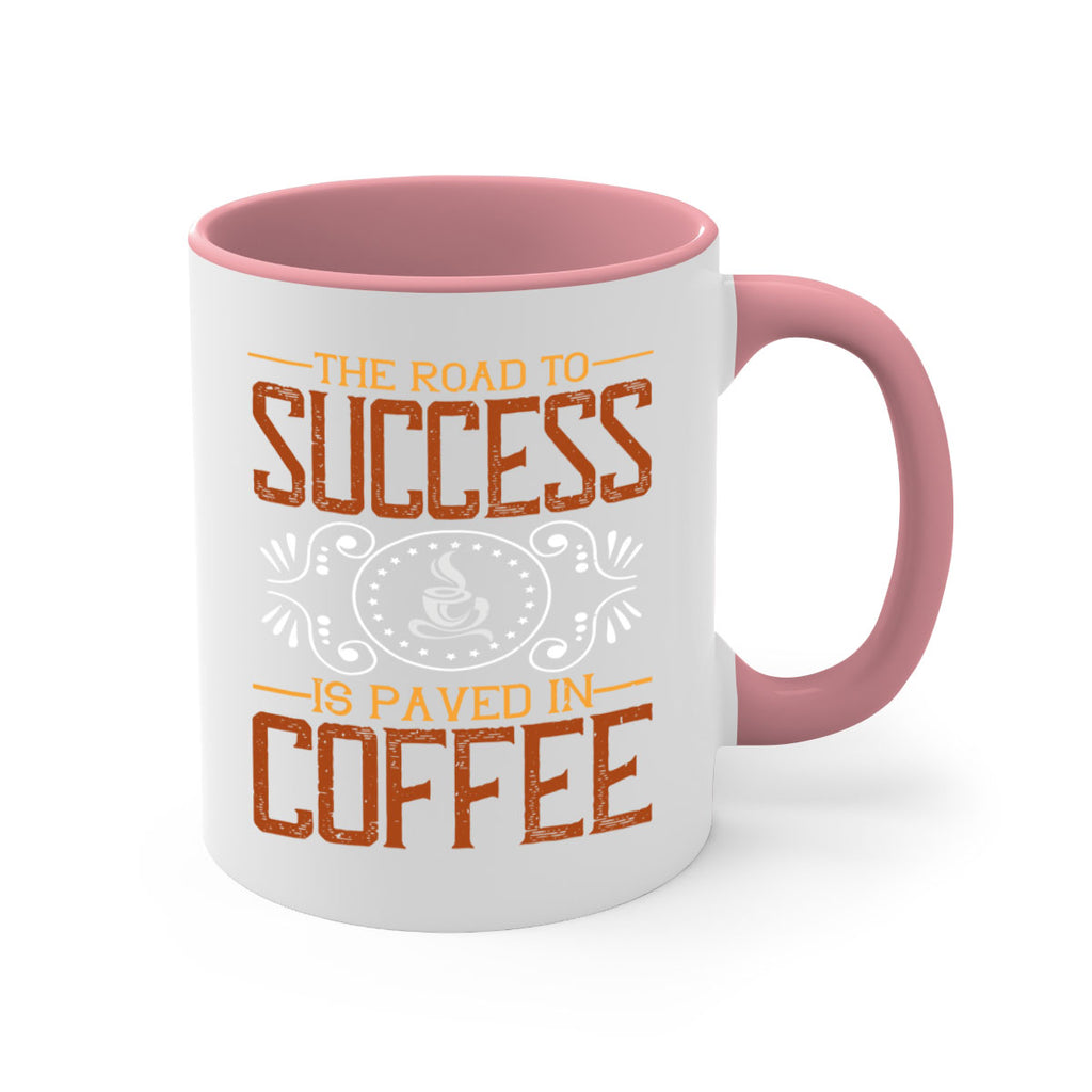 the road to success is paved in coffee 232#- coffee-Mug / Coffee Cup