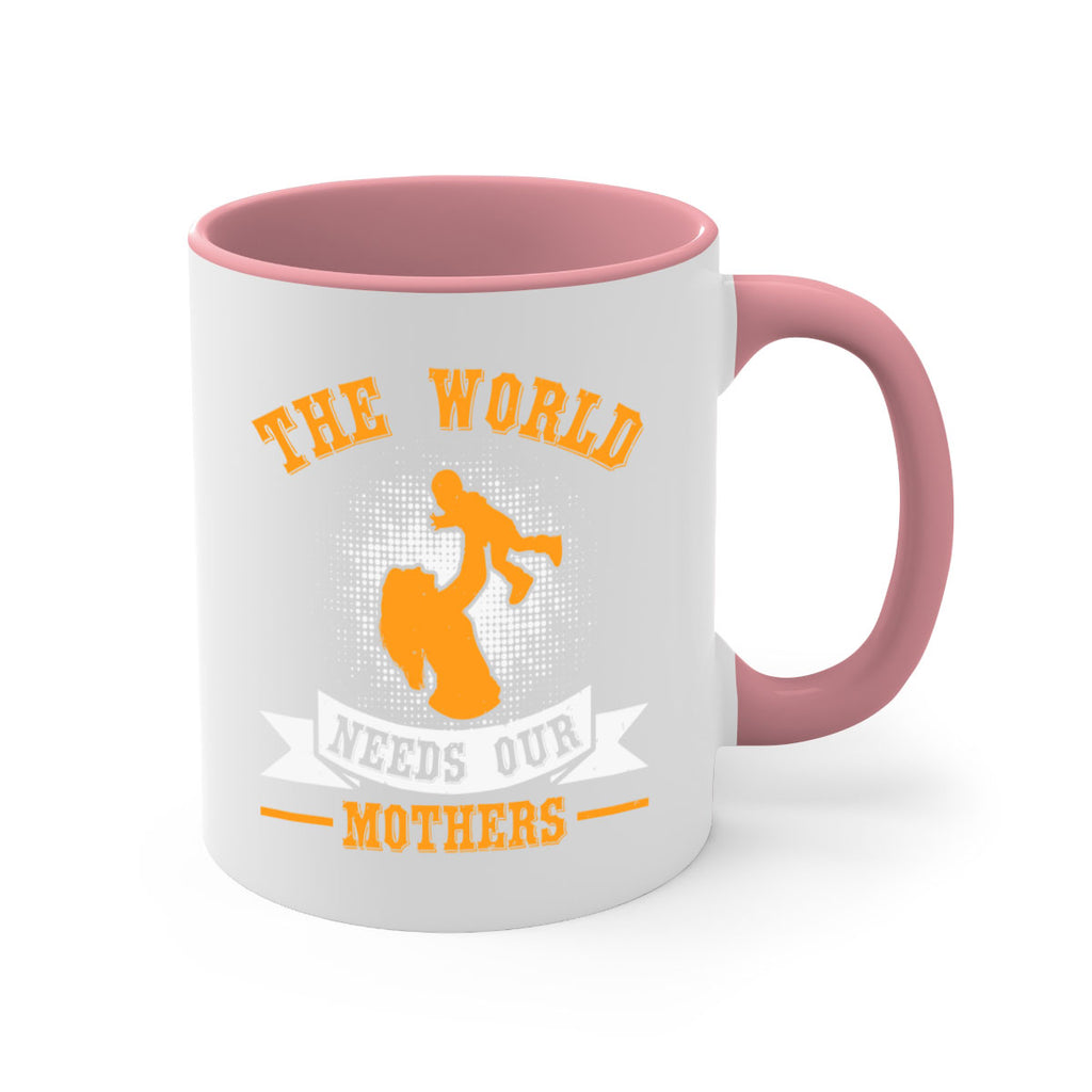 the world needs our mothers 20#- mothers day-Mug / Coffee Cup