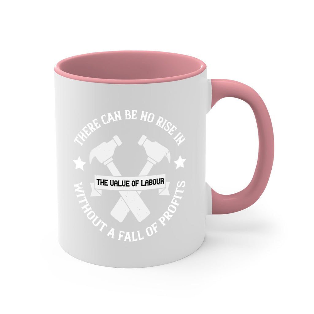 there can be no rise in the value of labour without a fall of profits 13#- labor day-Mug / Coffee Cup