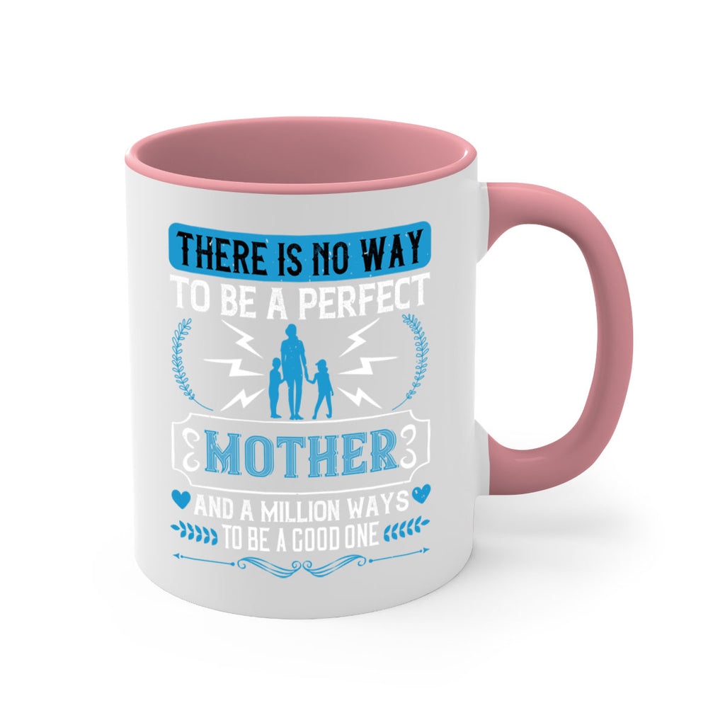 there is no way to be a perfect 23#- mothers day-Mug / Coffee Cup