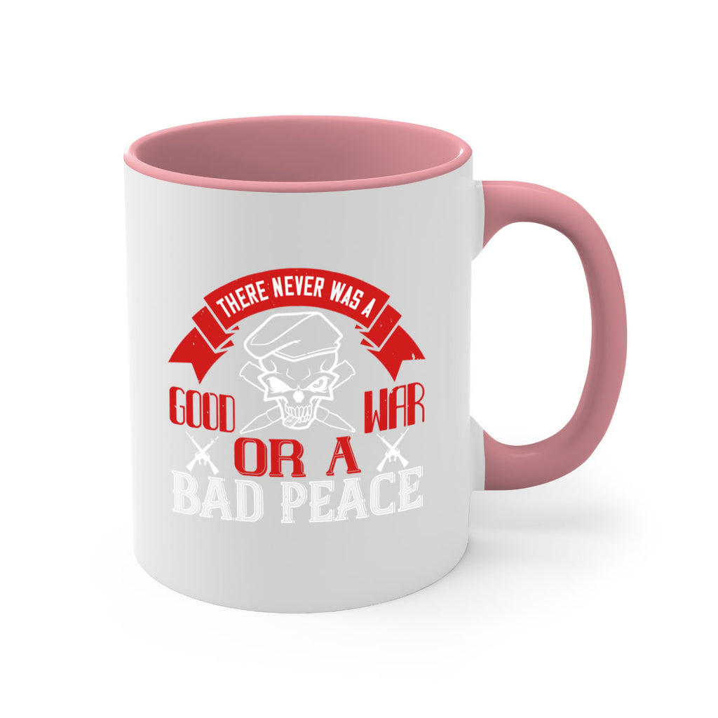 there never was a good war or a bad peace 86#- veterns day-Mug / Coffee Cup