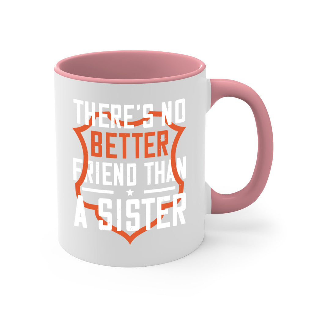 there’s no better friend than a sister 6#- sister-Mug / Coffee Cup