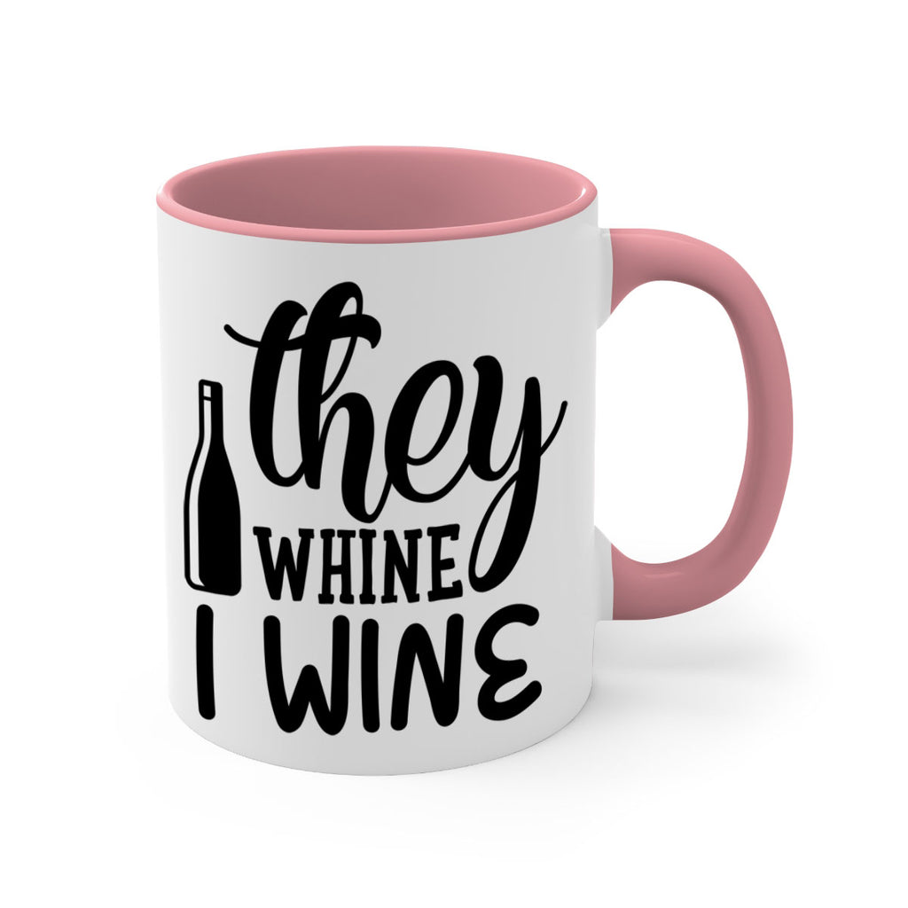 they whine i wine 154#- wine-Mug / Coffee Cup