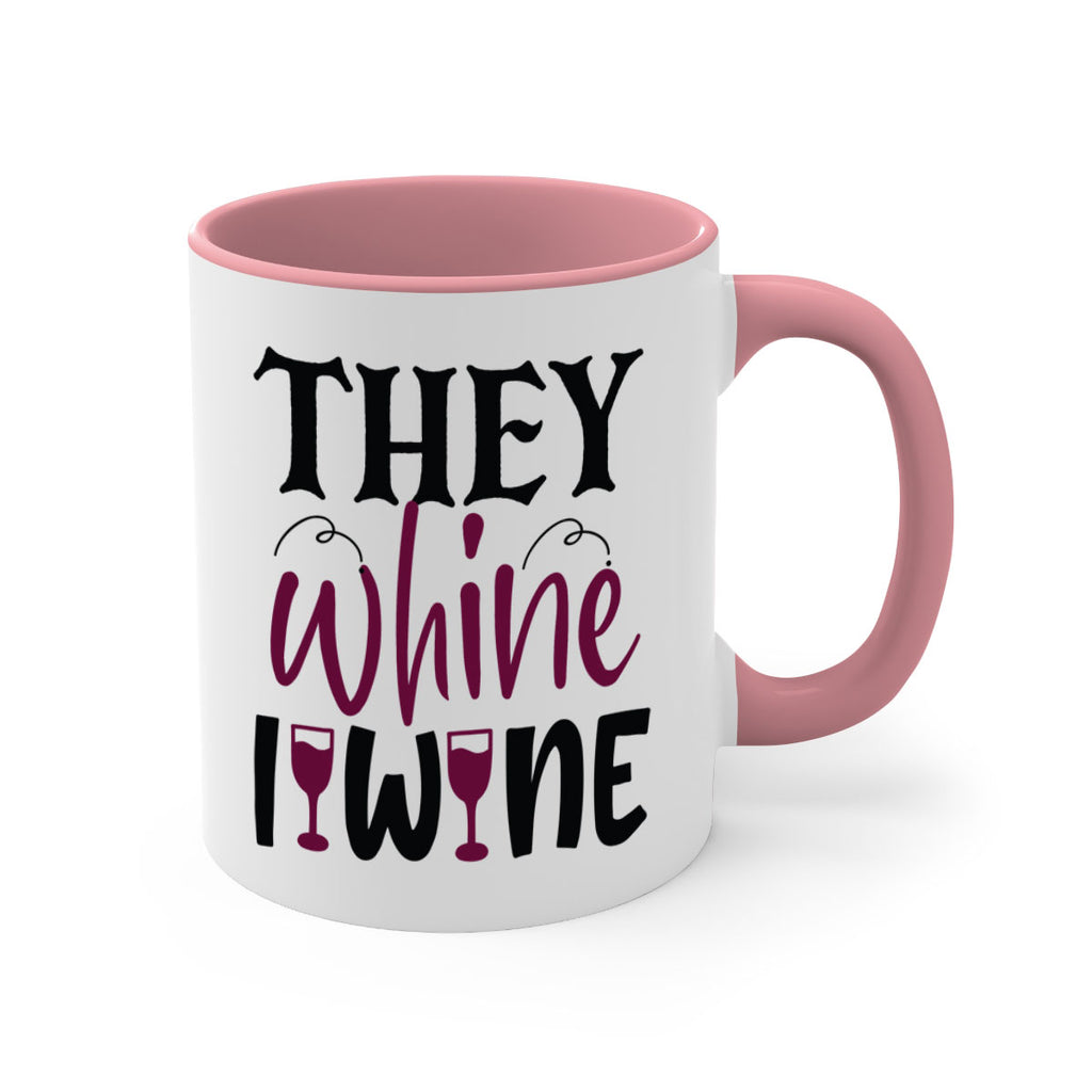 they whine i wine 156#- wine-Mug / Coffee Cup