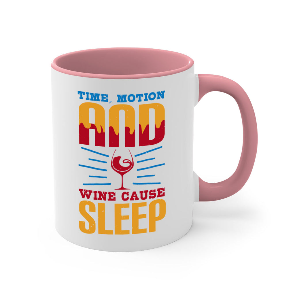 time motion and wine cause sleep 116#- wine-Mug / Coffee Cup