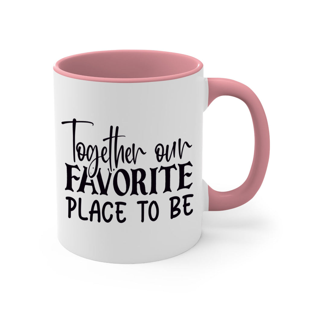 together our favorite place to be 49#- home-Mug / Coffee Cup