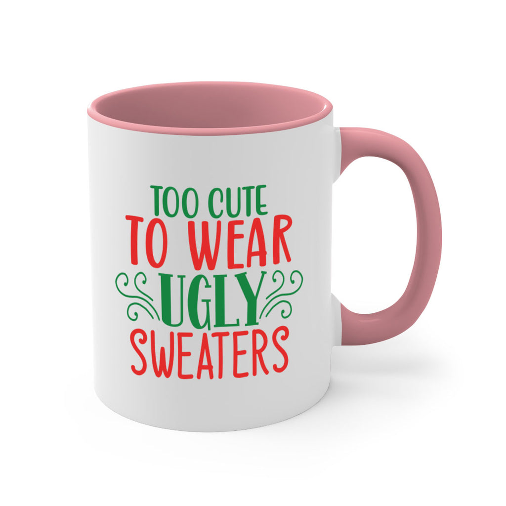 too cute to wear ugly sweaters style 1222#- christmas-Mug / Coffee Cup
