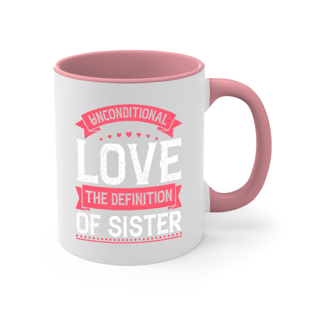 unconditional love the definition of sister 5#- sister-Mug / Coffee Cup
