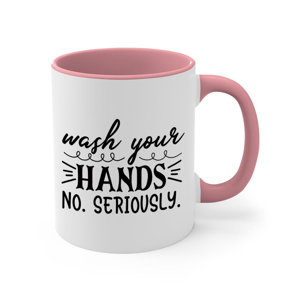 wash your hands no seriously 54#- bathroom-Mug / Coffee Cup