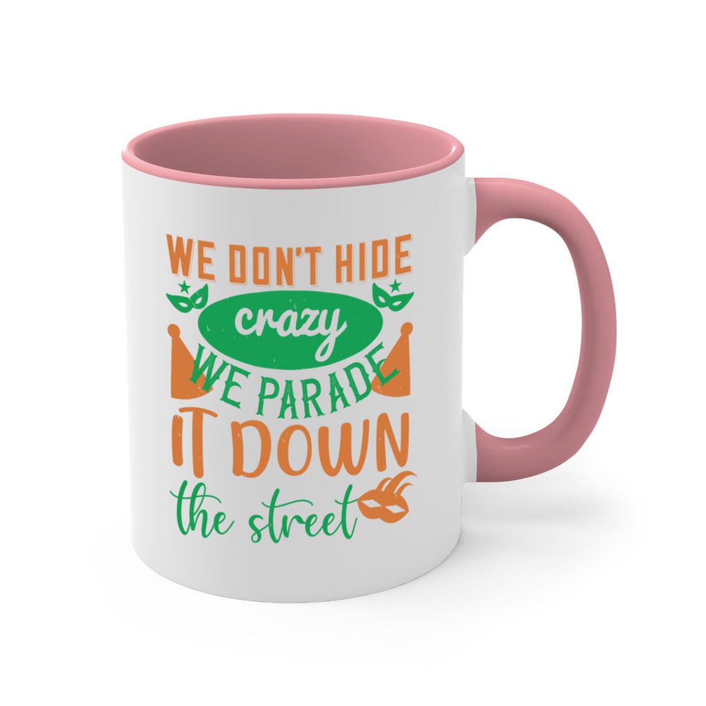 we dont hide crazy we parade it down the street 32#- mardi gras-Mug / Coffee Cup