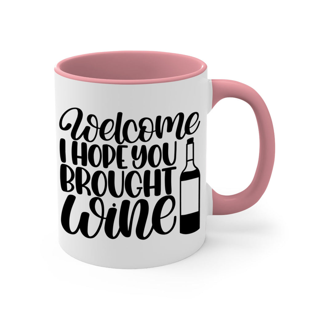 welcome i hope you brought wine 25#- wine-Mug / Coffee Cup