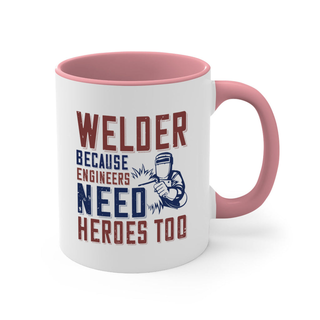 welder beacuse engineers need heros too Style 30#- engineer-Mug / Coffee Cup