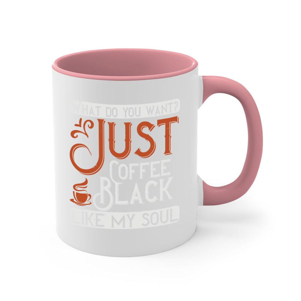 what do you want… just coffee black – like my soul 230#- coffee-Mug / Coffee Cup