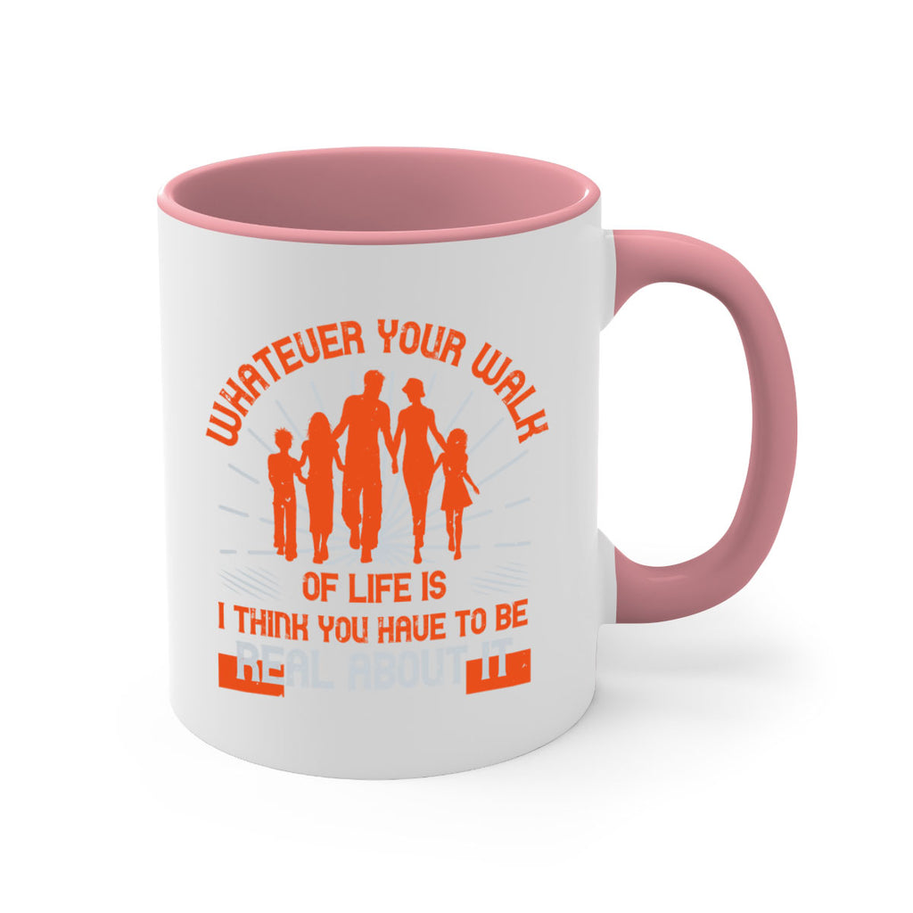 whateuer your walh of life is i think you haue to be real about it 13#- walking-Mug / Coffee Cup