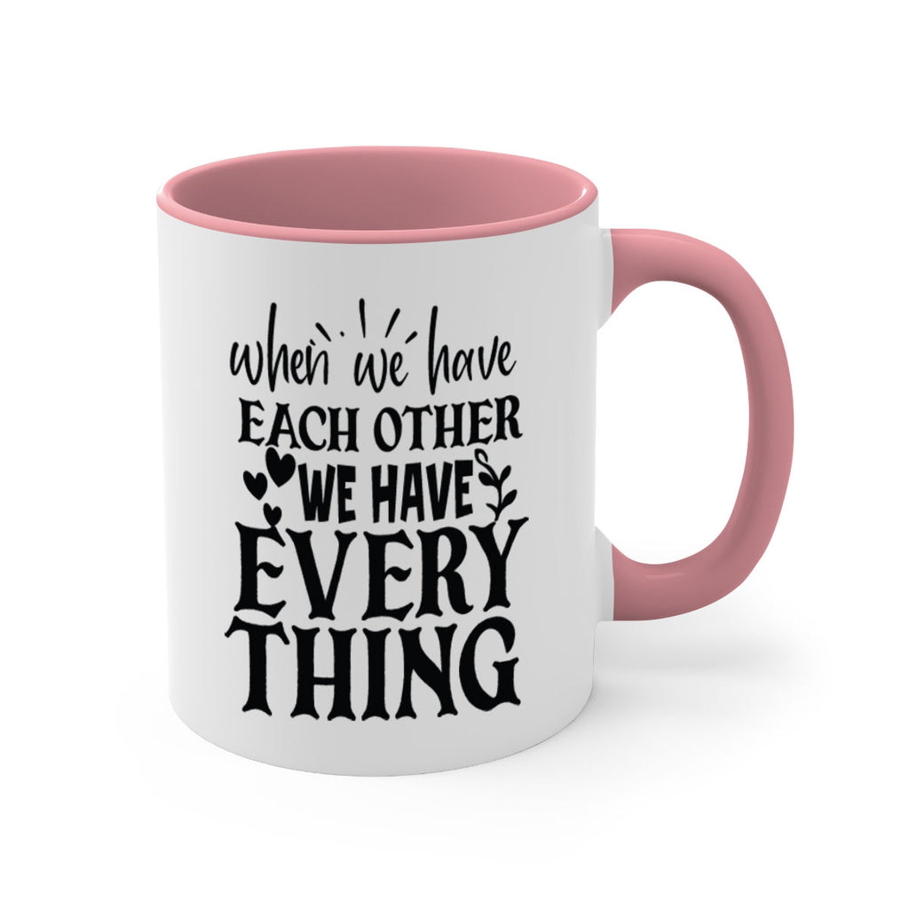 when we have each other we have everything 10#- Family-Mug / Coffee Cup