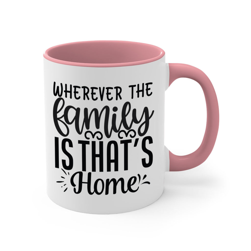 wherever the family is thats home 9#- Family-Mug / Coffee Cup