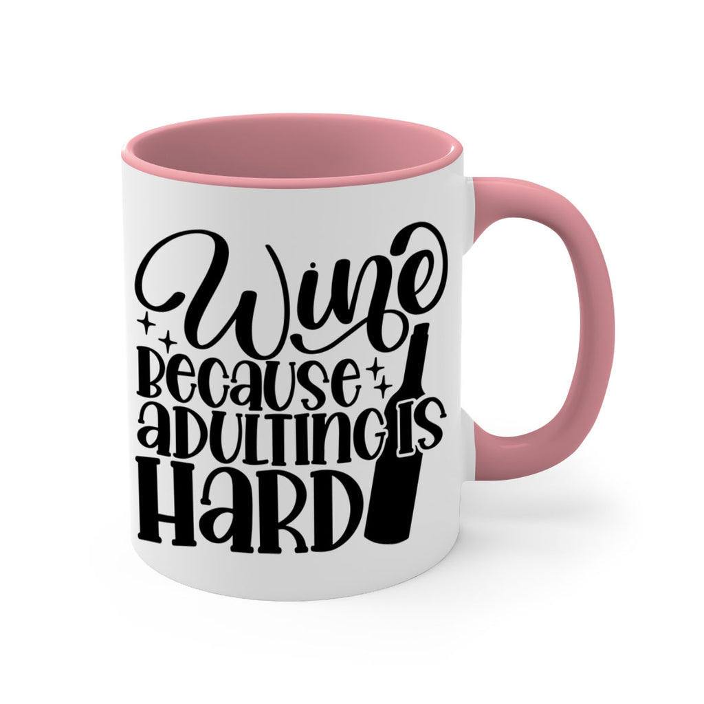 wine because adulting is hard 22#- wine-Mug / Coffee Cup