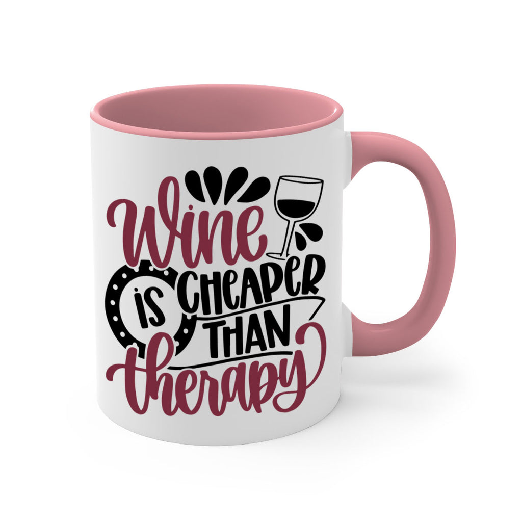 wine is cheaper than therapy 21#- wine-Mug / Coffee Cup