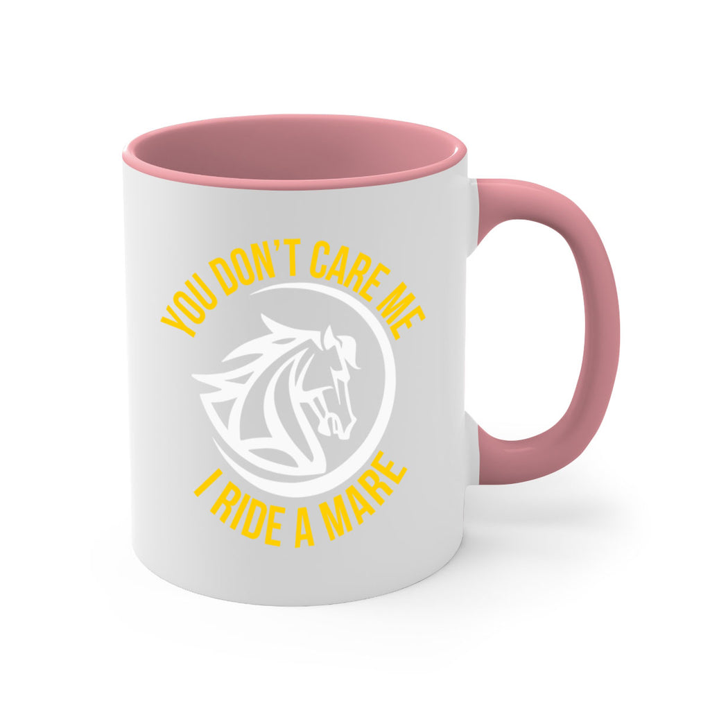 you don’t care me i ride a mare Style 1#- horse-Mug / Coffee Cup