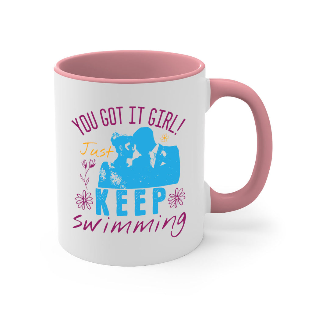 you got it girl Just keep swimming 6#- bride-Mug / Coffee Cup