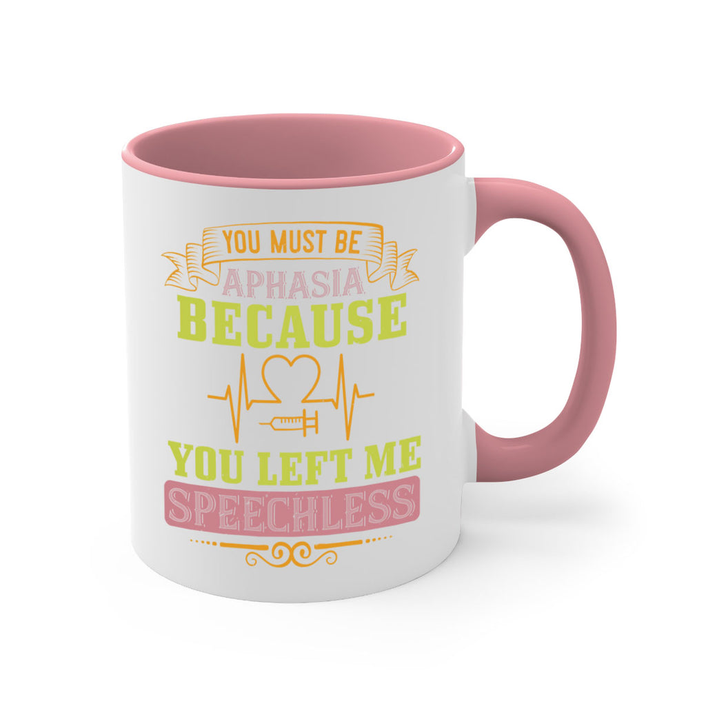 you must be aphasia because you left me speechless Style 7#- medical-Mug / Coffee Cup