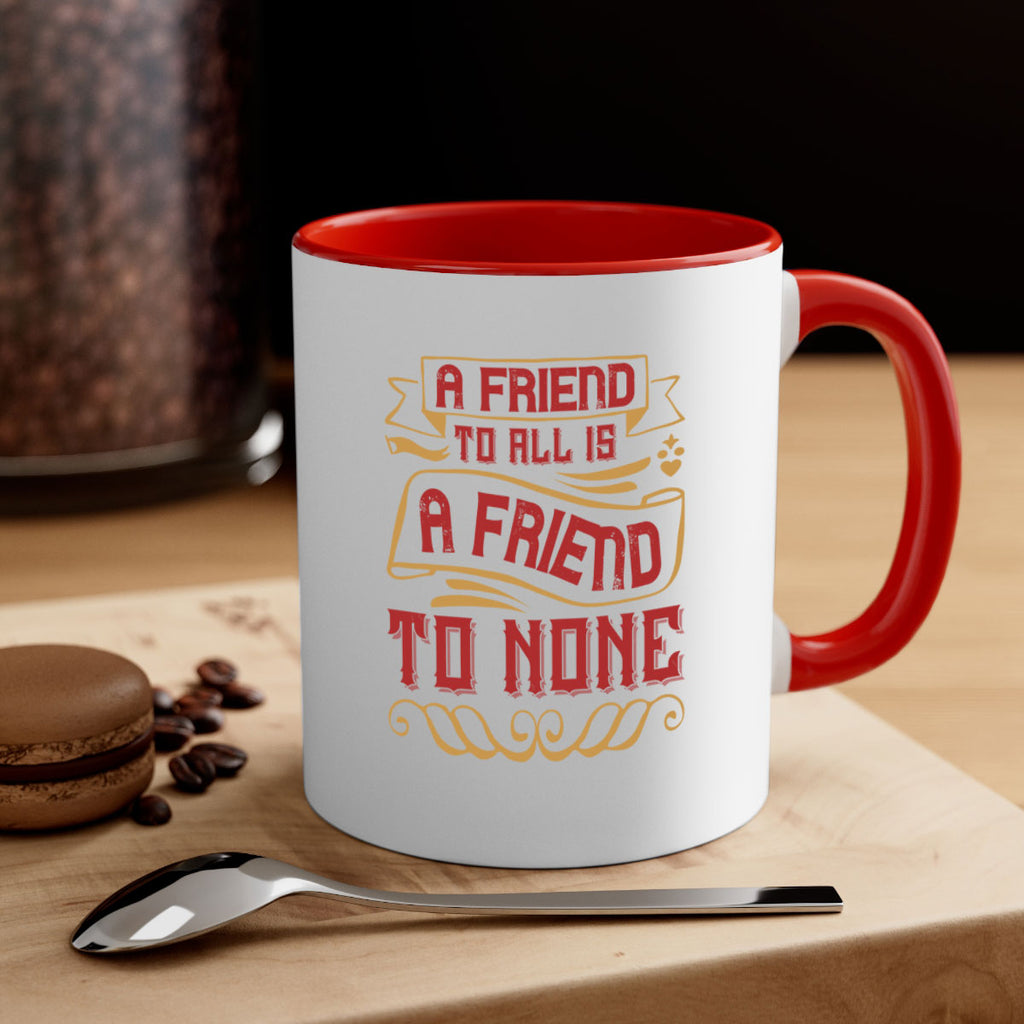 A friend to all is a friend to none Style 12#- best friend-Mug / Coffee Cup