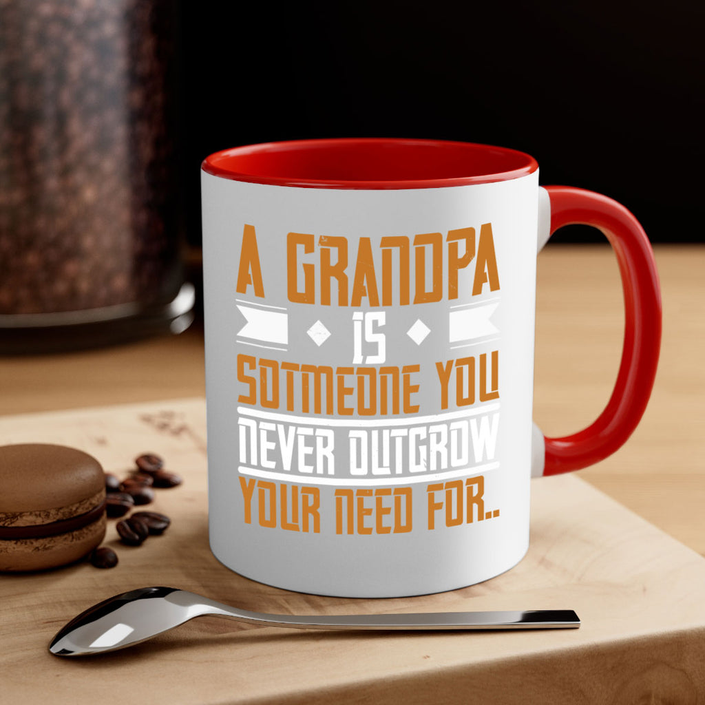 A grandpa is someone you never outgrow your 58#- grandpa-Mug / Coffee Cup