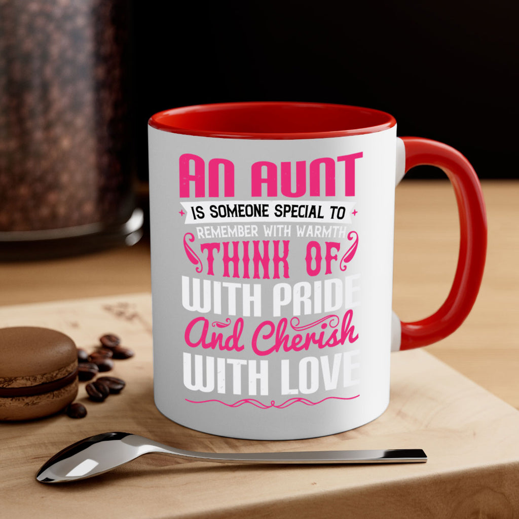 An aunt is someone special to remember with warmth think of Style 3#- aunt-Mug / Coffee Cup