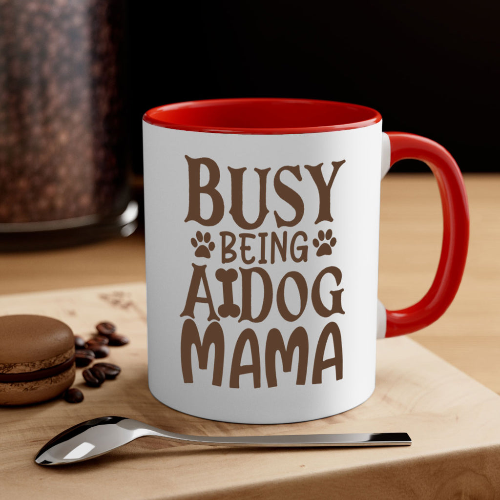 Busy Being A Dog Mama Style 124#- Dog-Mug / Coffee Cup