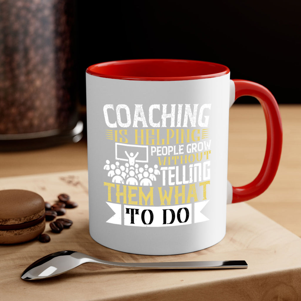 Coaching is helping people grow without telling them what to do Style 46#- dentist-Mug / Coffee Cup