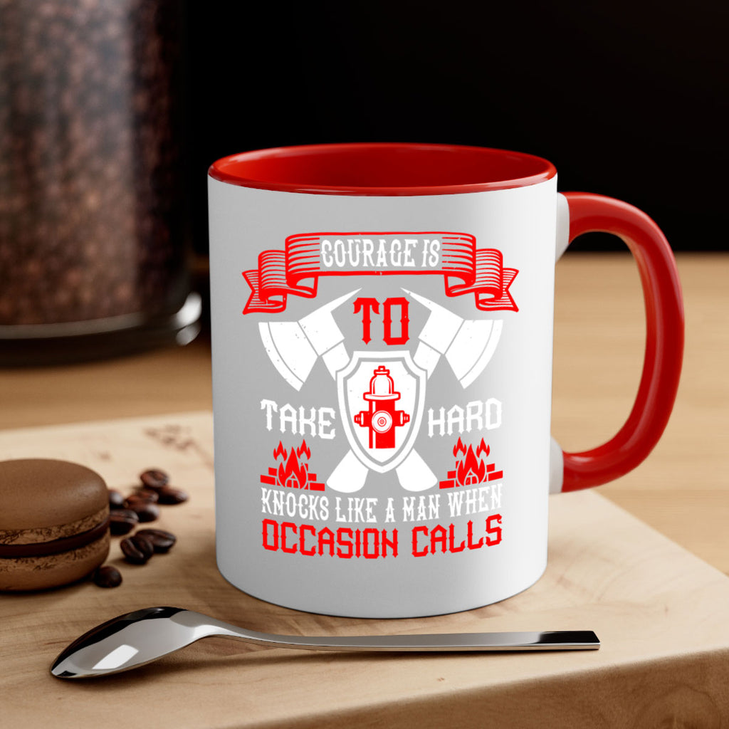 Courage is to take hard knocks like a man when occasion calls Style 86#- fire fighter-Mug / Coffee Cup