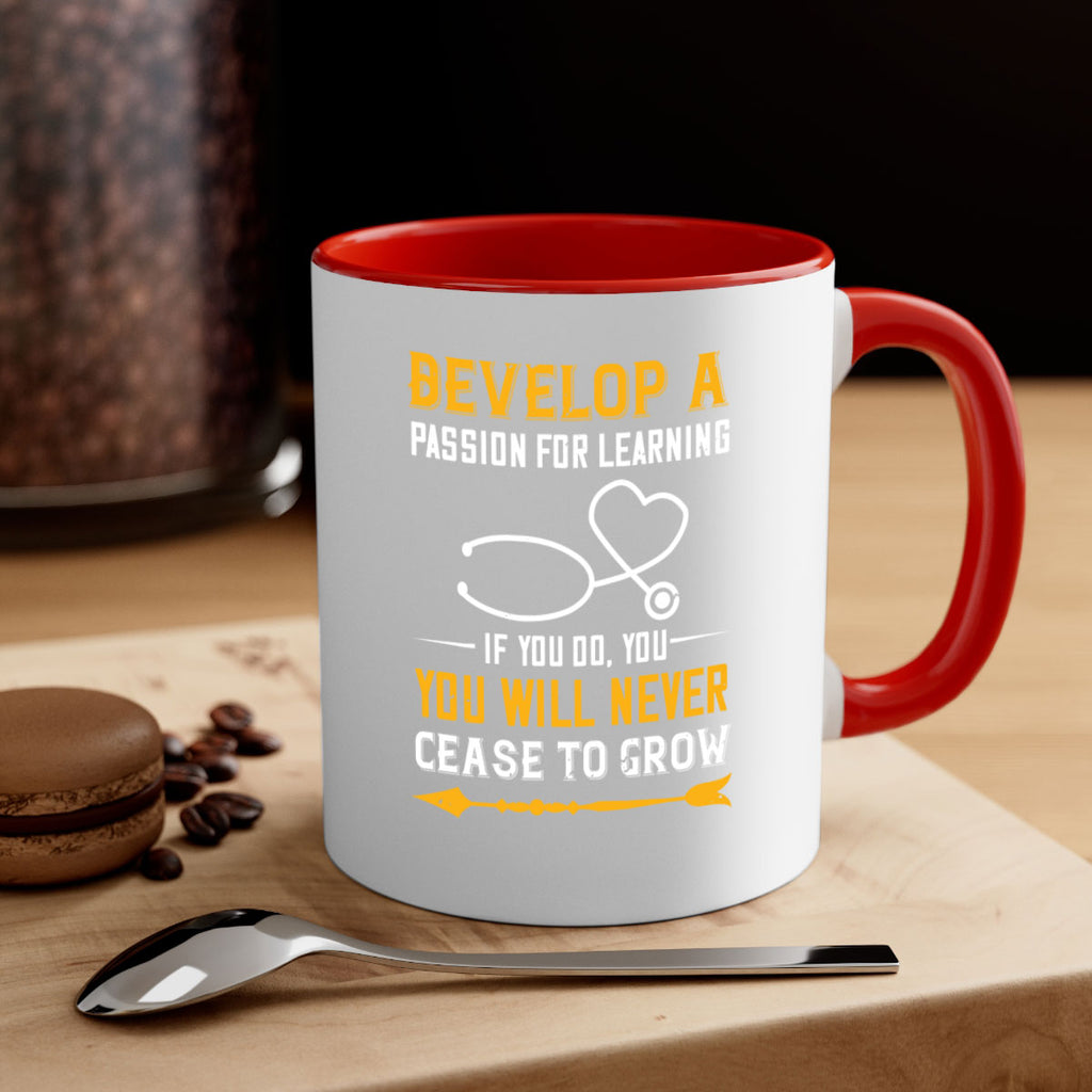 Develop a passion for learning If you do you will never cease to grow Style 399#- nurse-Mug / Coffee Cup