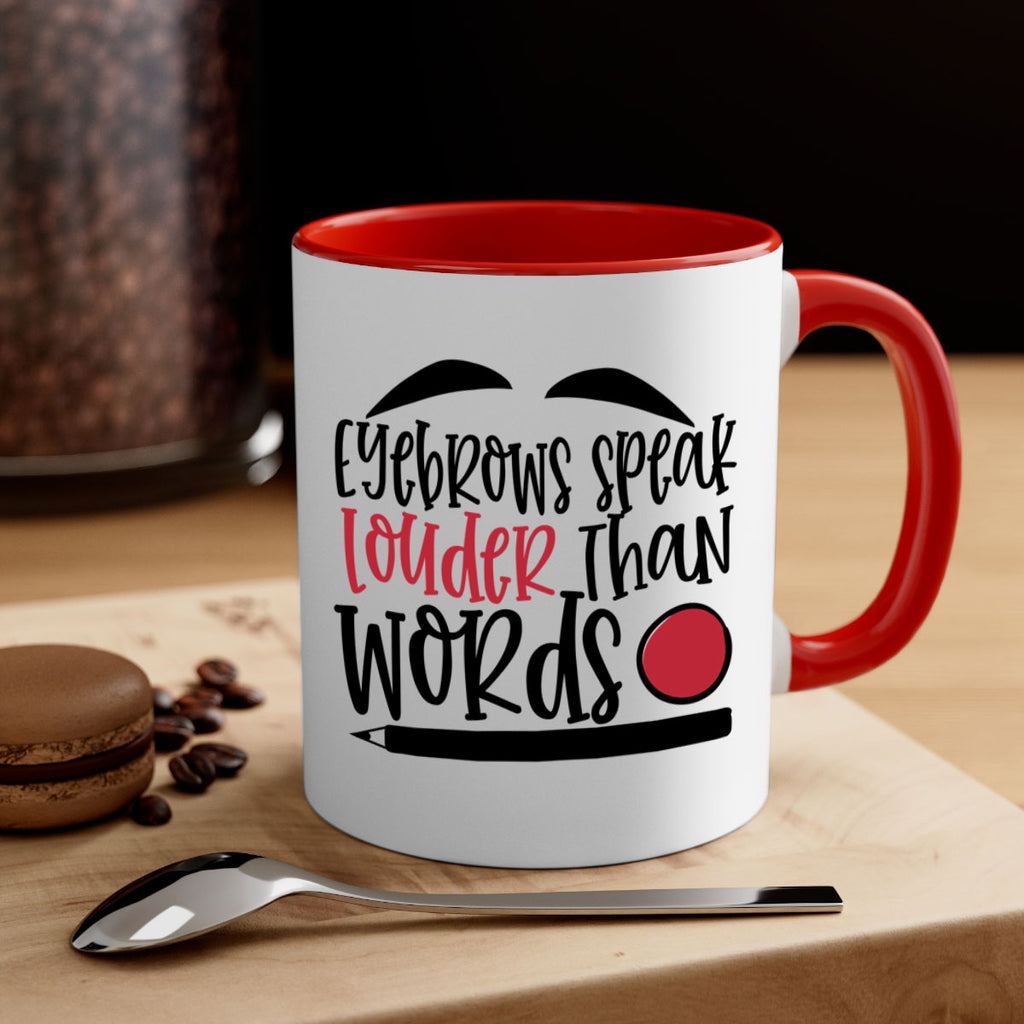 Eyebrows speak louder than words design Style 238#- makeup-Mug / Coffee Cup