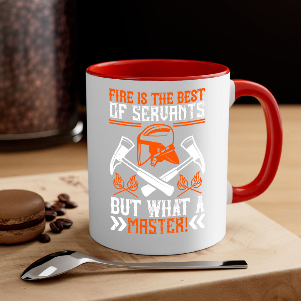 Fire is the best of servants but what a master Style 79#- fire fighter-Mug / Coffee Cup