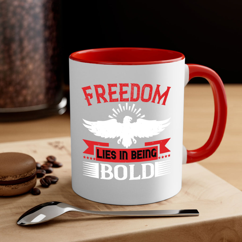 Freedom lies in being bold Style 91#- 4th Of July-Mug / Coffee Cup