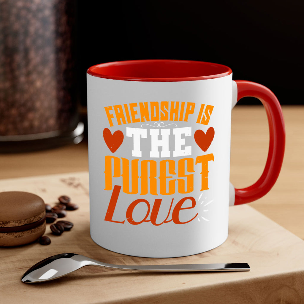 Friendship is the purest love Style 104#- best friend-Mug / Coffee Cup